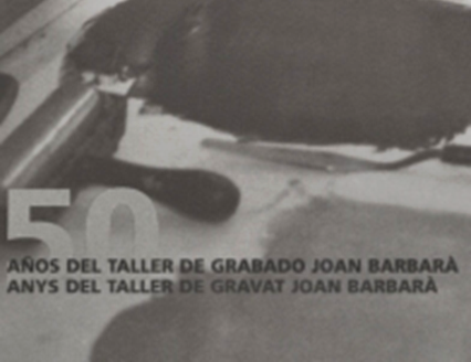 50 años del taller de grabado de Joan Barbarà
