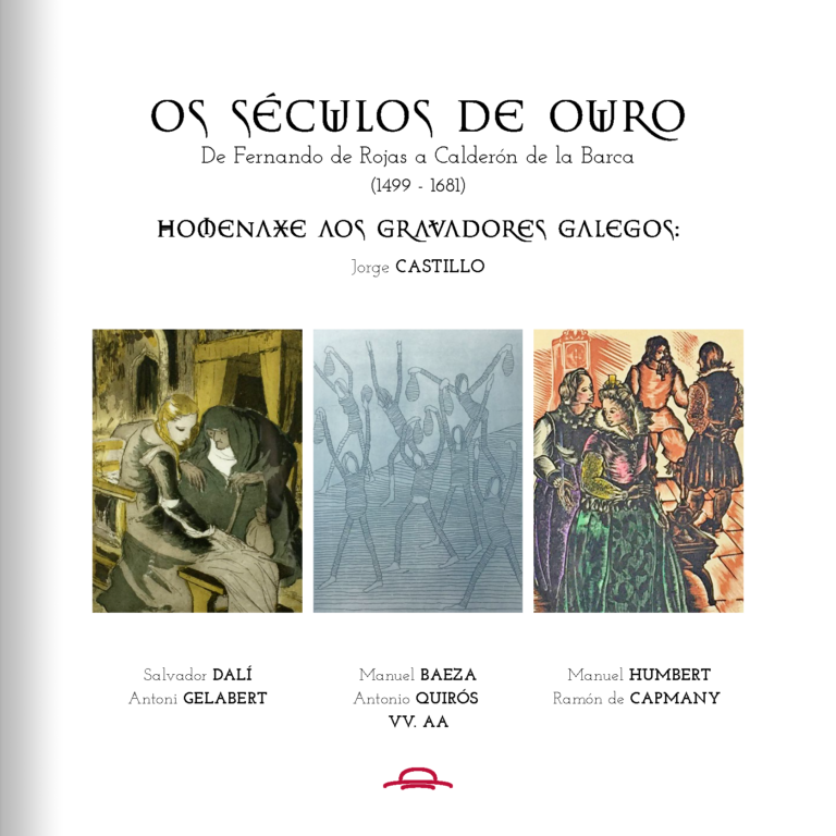 LOS SIGLOS DE ORO. De Fernando de Rojas a Calderón de la Barca (1499-1681) – Homenaje a los grabadores gallegos: JORGE CASTILLO