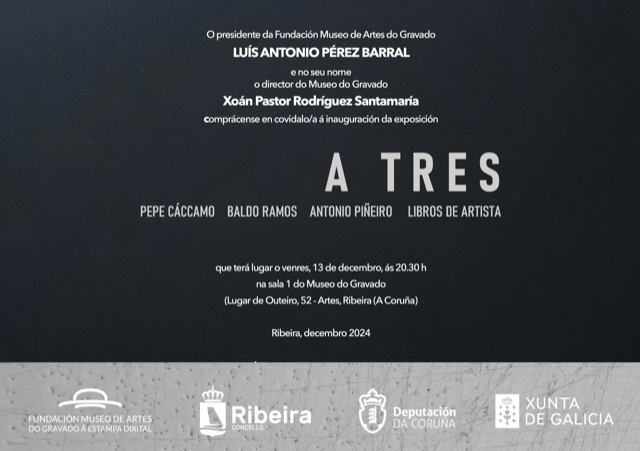 Exposición: A TRES. Libro de artista: Pepe Cáccamo, Baldo Ramos, Antonio Piñeiro.